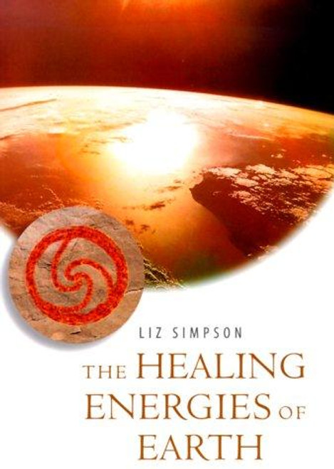 Healing Energies of Earth (Healing Energies Series) front cover by Liz Simpson, ISBN: 1582900132