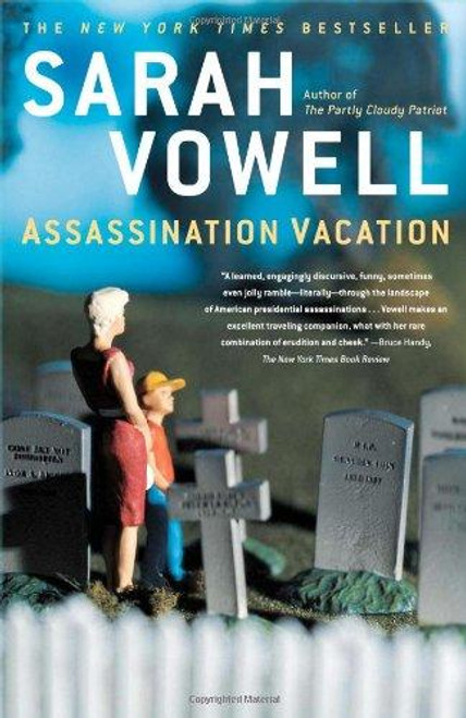 Assassination Vacation front cover by Sarah Vowell, ISBN: 074326004X