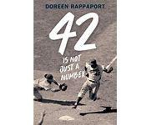 42 Is Not Just a Number front cover by Doreen Rappaport, ISBN: 1338284223