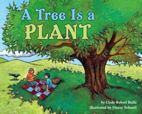 A Tree Is a Plant (Let's-Read-and-Find-Out Science) front cover by Clyde Robert Bulla, ISBN: 0060281715