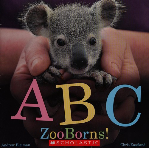ABC ZooBorns! front cover by Chris Eastland,Andrew Bleiman, ISBN: 054564481X