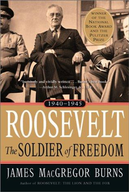 Roosevelt: Soldier of Freedom 1940-1945 front cover by James MacGregor Burns, ISBN: 0156027577