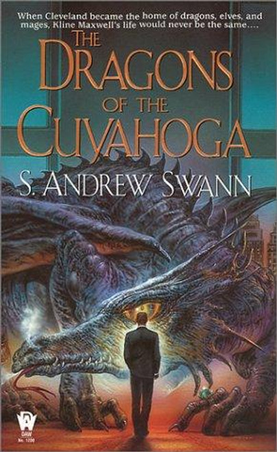 The Dragons of the Cuyahoga front cover by S. Andrew Swann, ISBN: 0756400090