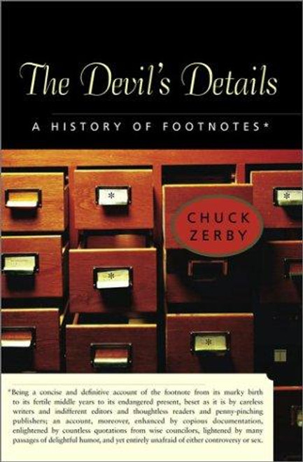 The Devil's Details: A History of Footnotes front cover by Chuck Zerby, ISBN: 0743241754