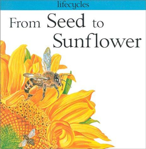From Seed to Sunflower (Lifecycles) front cover by Gerald Scrace Legg, ISBN: 0531153347