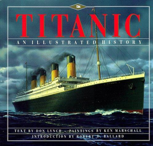 Titanic: an Illustrated History front cover by Don Lynch, ISBN: 078688147X