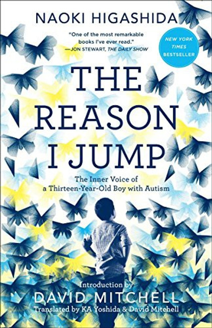 The Reason I Jump: The Inner Voice of a Thirteen-Year-Old Boy with Autism front cover by Naoki Higashida, ISBN: 081298515X