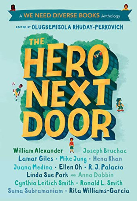 The Hero Next Door: A We Need Diverse Books Anthology front cover by Olugbemisola Rhuday-Perkovich, ISBN: 0525646337
