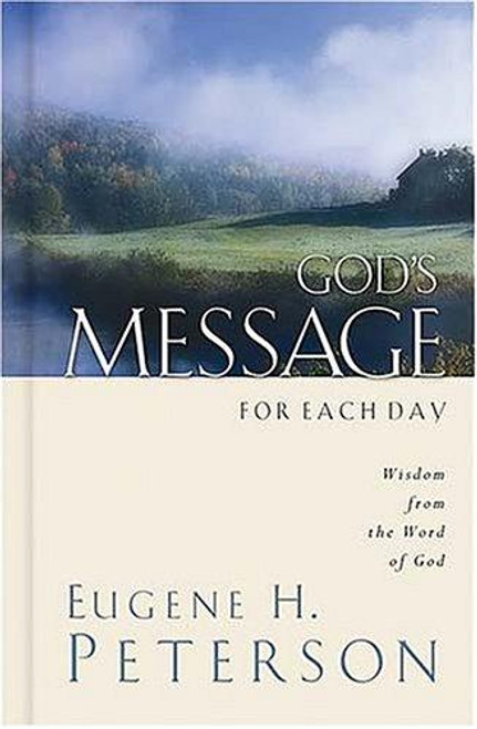 God's Message for Each Day: Wisdom from the Word of God front cover by Eugene H. Peterson, ISBN: 1404100768