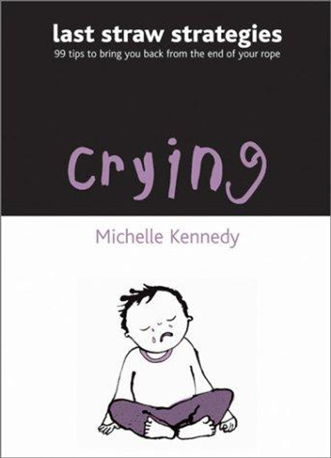 Crying (Last Straw Strategies) front cover by Michelle Kennedy, ISBN: 0764124382