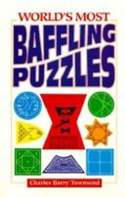 World's Most Baffling Puzzles front cover by Charles Barry Townsend, ISBN: 0806958332