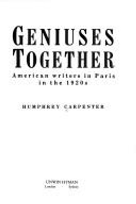 Geniuses together: American writers in Paris in the 1920s front cover by Humphrey Carpenter, ISBN: 0044400675
