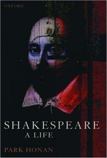 Shakespeare: A Life front cover by Park Honan, ISBN: 0198117922