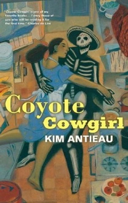 Coyote Cowgirl front cover by Kim Antieau, ISBN: 0765302683