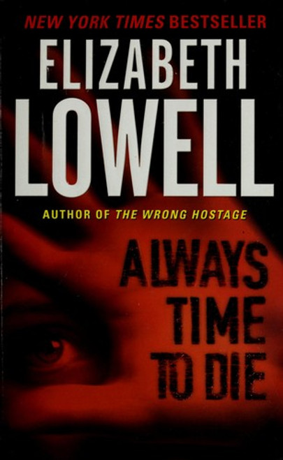 Always Time to Die front cover by Elizabeth Lowell, ISBN: 0060504196