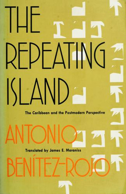 The Repeating Island: The Caribbean and the Postmodern Perspective (Post-Contemporary Interventions Series) front cover by Antonio Benitez-Rojo, ISBN: 0822312212