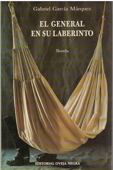 El General en su Laberinto (Novela) (Spanish Edition) front cover by Gabriel Garcia Marquez, ISBN: 9580600066