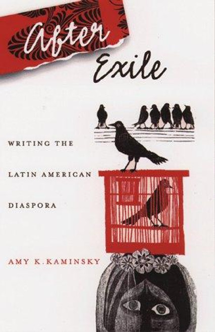 After Exile: Writing The Latin American Diaspora front cover by Amy Kaminsky, ISBN: 0816631484