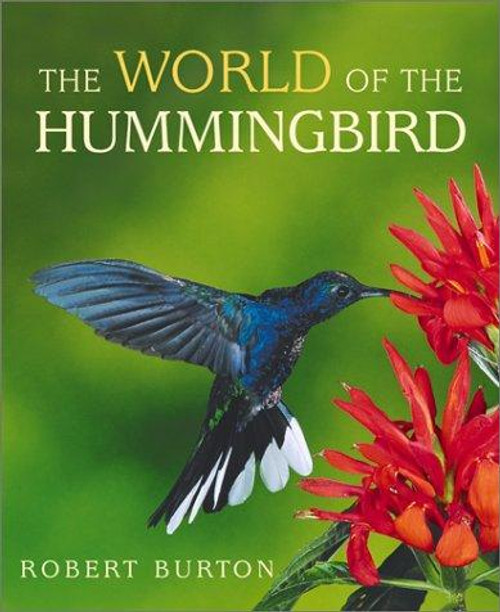 The World of the Hummingbird front cover by Robert Burton, ISBN: 1552096076