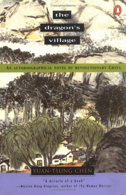 The Dragon's Village: An Autobiographical Novel of Revolutionary China front cover by Yuan-Tsung Chen, ISBN: 0140058117