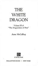 The White Dragon 3 Dragonriders of Pern front cover by Anne McCaffrey, ISBN: 0345313364