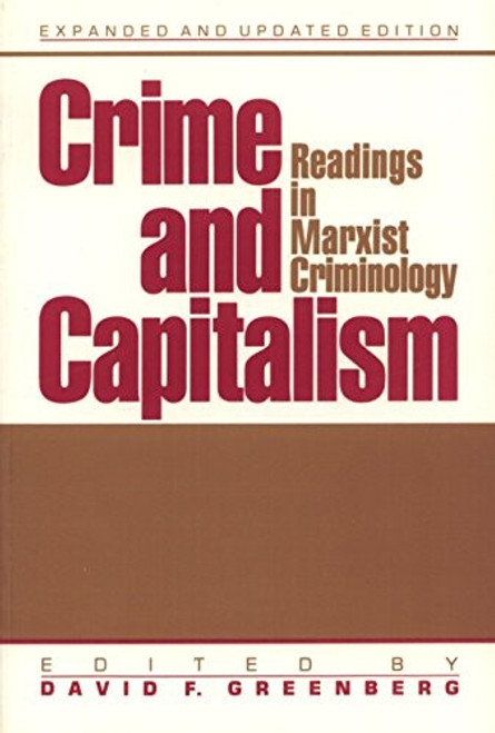 Crime and Capitalism: Readings in Marxist Criminology front cover by David F. Greenberg, ISBN: 087484505X