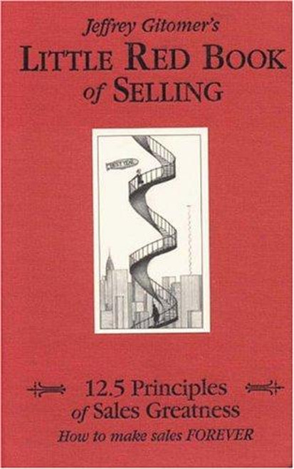 Little Red Book of Selling: 12.5 Principles of Sales Greatness front cover by Jeffrey Gitomer, ISBN: 1885167601