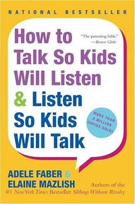 How to Talk So Kids Will Listen & Listen So Kids Will Talk front cover by Adele Faber, Elaine Mazlish, ISBN: 0380811960
