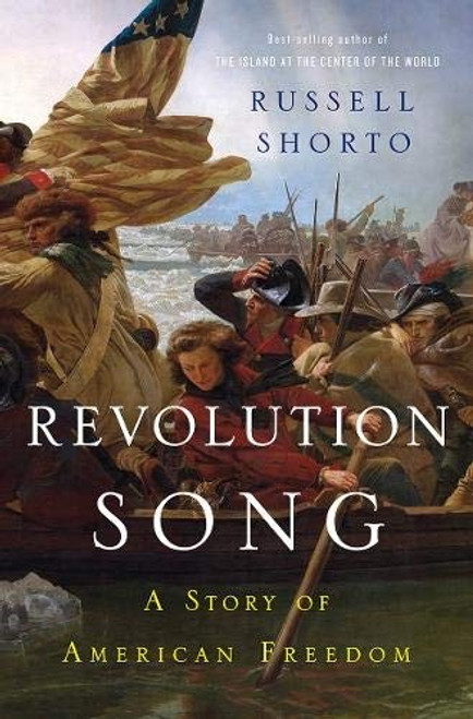 Revolution Song: A Story of American Freedom front cover by Russell Shorto, ISBN: 0393245543