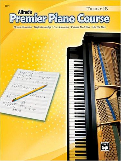 Premier Piano Course Theory, Bk 1B (Premier Piano Course, Bk 1B) front cover by Dennis Alexander,Gayle Kowalchyk,E. L. Lancaster,Victoria McArthur,Martha Mier, ISBN: 0739036300