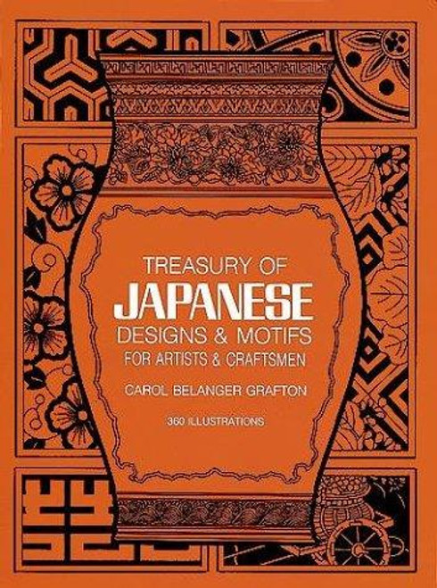 Treasury of Japanese Designs and Motifs for Artists and Craftsmen (Dover Pictorial Archive) front cover by Carol Belanger Grafton, ISBN: 0486244350