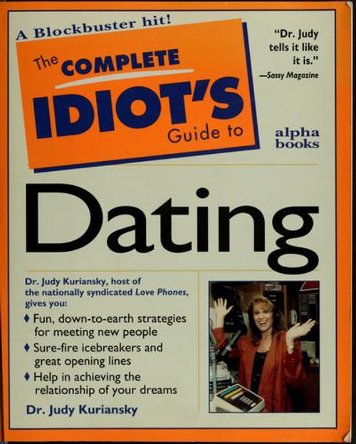 The Complete Idiot's Guide to Dating front cover by Judy Kuriansky, ISBN: 0028610520