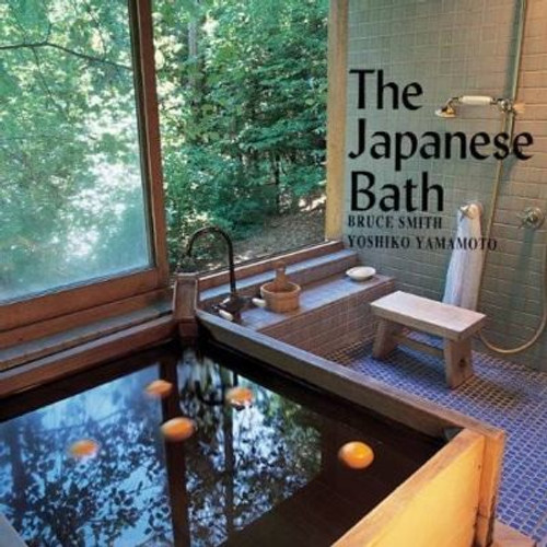 The Japanese Bath front cover by Bruce Smith,Yoshiko Yamamoto, ISBN: 1423625870