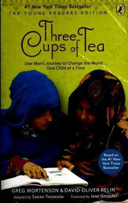 Three Cups of Tea: One Man's Journey to Change the World... One Child at a Time (Young Reader's Edition) front cover by Greg Mortenson, David Oliver Relin, ISBN: 0142414123