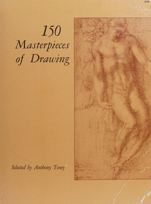 150 Masterpieces of Drawing front cover by Anthony Toney, ISBN: 0486210324