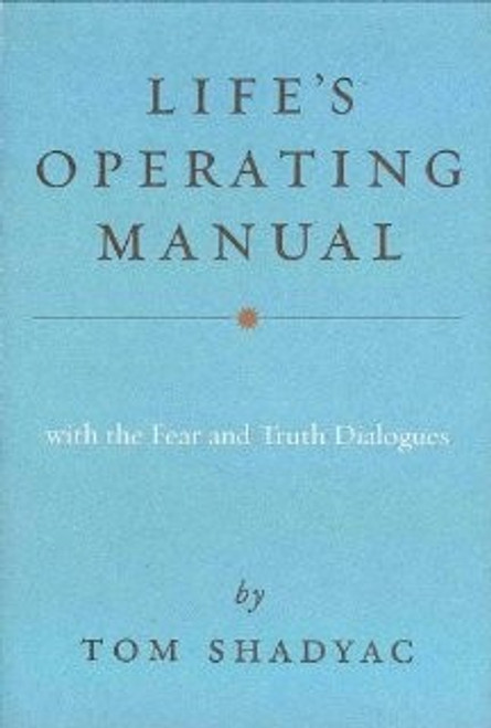 Life's Operating Manual: With the Fear and Truth Dialogues front cover by Tom Shadyac, ISBN: 1401943098