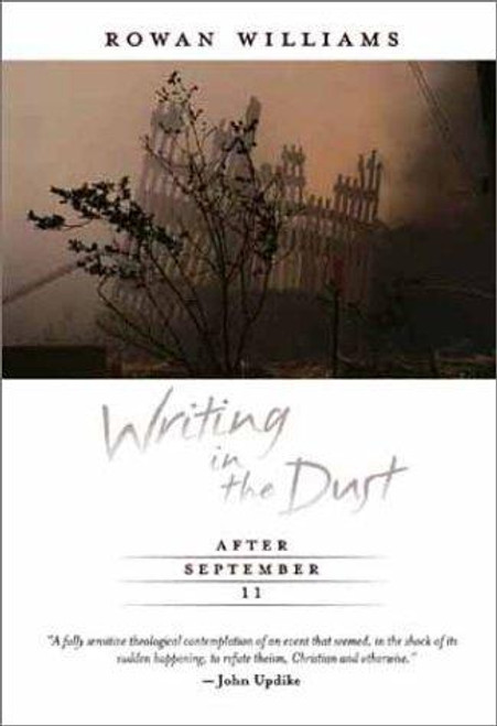 Writing in the Dust: After September 11 front cover by Rowan Williams, ISBN: 0802821197
