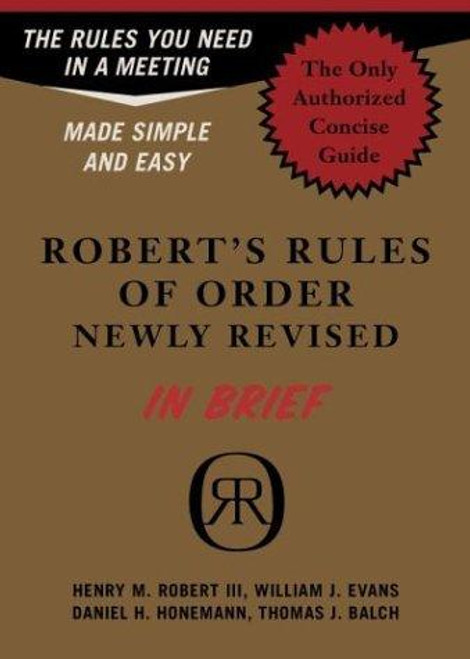 Roberts Rules of Order Newly Revised In Brief front cover by Robert M. Henry, William J. Evans, Daniel H. Honemann, Thomas J. Balch, Henry M. Robert, ISBN: 0306813548