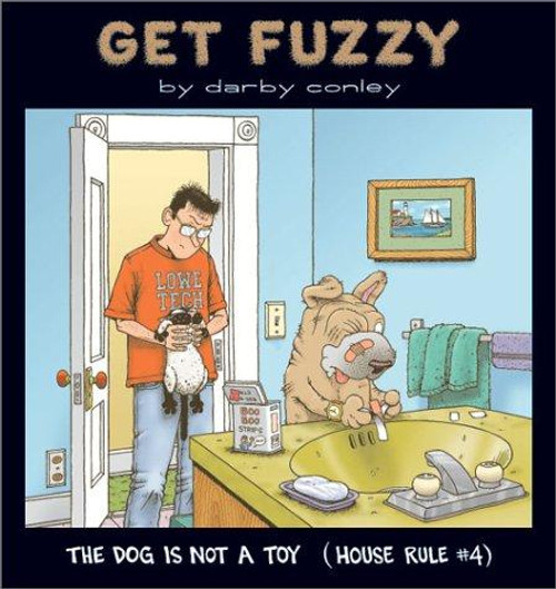 The Dog Is Not a Toy: House Rule #4 front cover by Darby Conley, ISBN: 0740713922