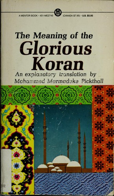 The Meaning of the Glorious Koran (Mentor) front cover by Mohammed Marmaduke Pickthall, ISBN: 0451627458