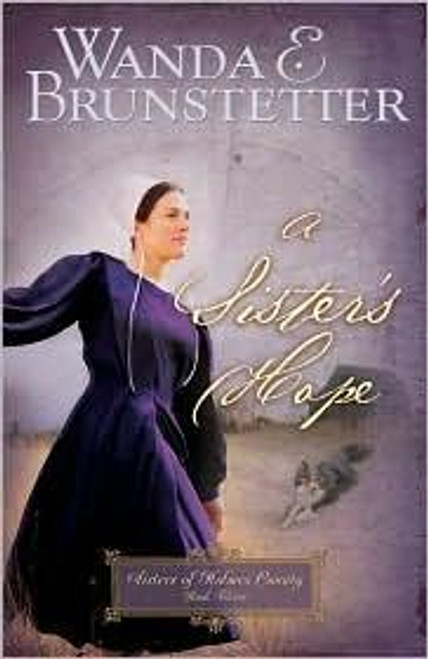 A Sister's Hope 3 Sisters of Holmes County front cover by Wanda E. Brunstetter, ISBN: 1597892734