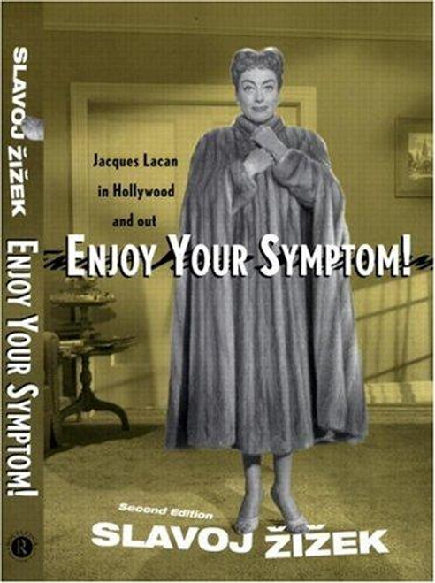 Enjoy Your Symptom!: Jacques Lacan in Hollywood and Out front cover by Slavoj Žižek, ISBN: 0415928125