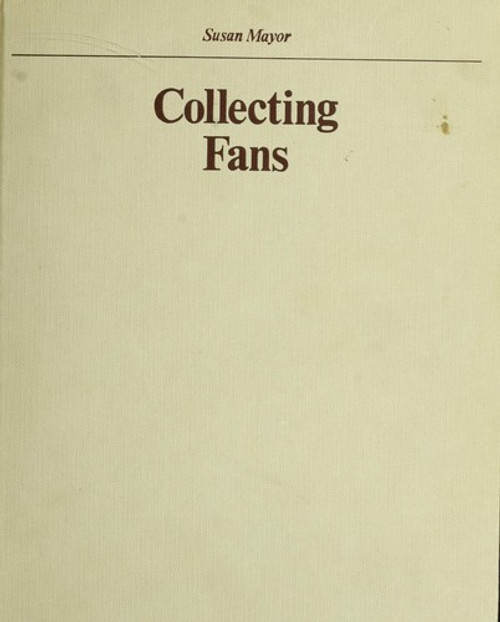 Collecting Fans front cover by Susan Mayor, ISBN: 0831731990