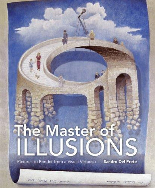 The Master of Illusions: Pictures to Ponder from a Visual Virtuoso front cover by Sandro Del-Prete, ISBN: 1402754000