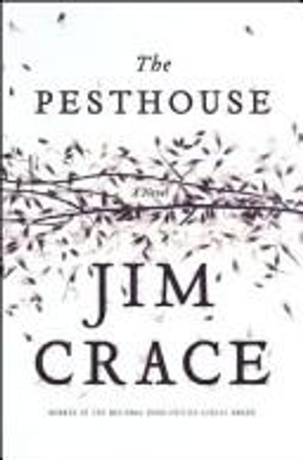 The Pesthouse front cover by Jim Crace, ISBN: 0307278956