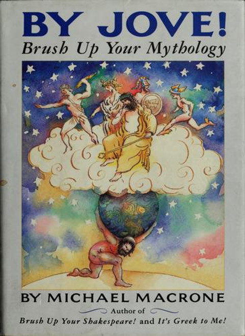 By Jove!: Brush Up Your Mythology front cover by Michael Macrone, ISBN: 0062700235