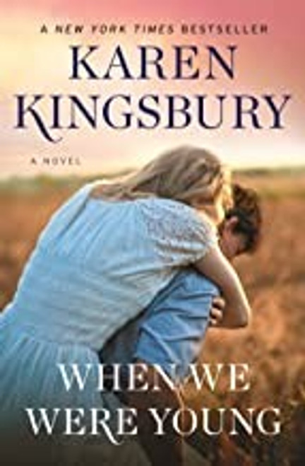 When We Were Young: A Novel (Baxter Family Collection) front cover by Karen Kingsbury, ISBN: 1501170023