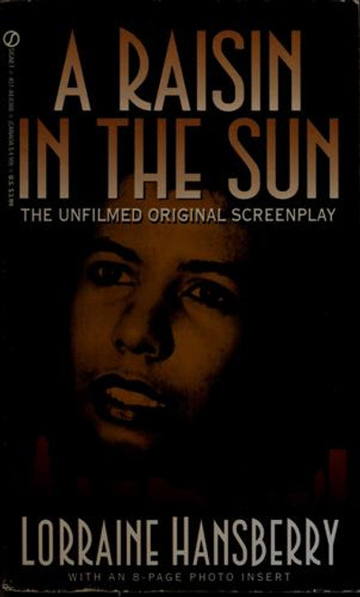 A Raisin in the Sun: The Unfilmed Original Screenplay front cover by Lorraine Hansberry, ISBN: 0451183886