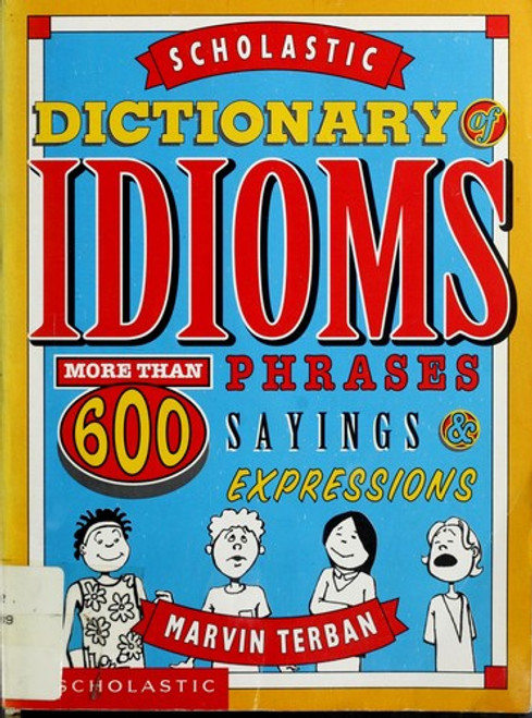 Scholastic Dictionary of Idioms front cover by Marvin Terban, ISBN: 0590381571