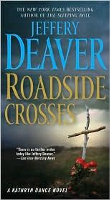 Roadside Crosses: a Kathryn Dance Novel front cover by Jeffery Deaver, ISBN: 1416550003